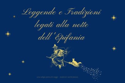 Tradizioni e Leggende legati alla notte dell'Epifania